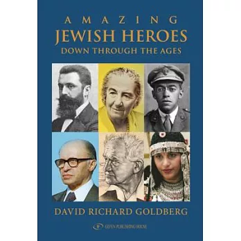 Amazing Jewish Heroes: Down Through the Ages