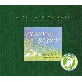 The Runaway Bunny: With a 75th Anniversary Retrospective