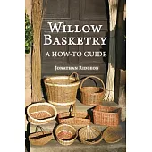 Willow Basketry: A How-To Guide