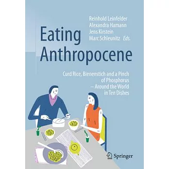 Eating Anthropocene: Curd Rice, Bienenstich and a Pinch of Phosphorus - Around the World in Ten Dishes