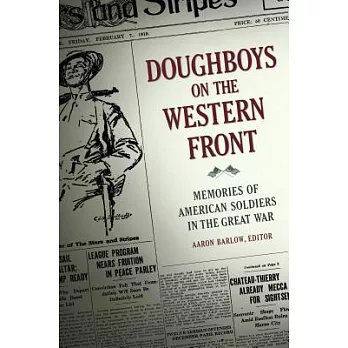 Doughboys on the Western Front: Memories of American Soldiers in the Great War