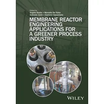 Membrane Reactor Engineering: Applications for a Greener Process Industry