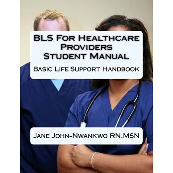 BLS for Healthcare Providers Student Manual: Basic Life Support Handbook