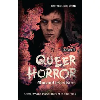 Queer Horror Film and Television: Sexuality and Masculinity at the Margins
