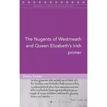The Nugents of Westmeath and Queen Elizabeth’s Irish Primer