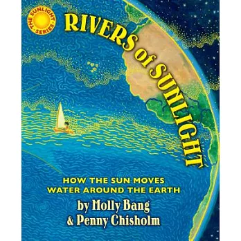Rivers of Sunlight: How the Sun Moves Water Around the Earth