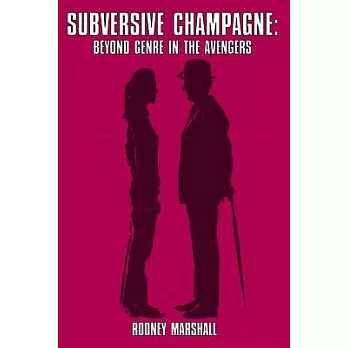 Subversive Champagne: Beyond Genre in the Avengers: the Emma Peel Era