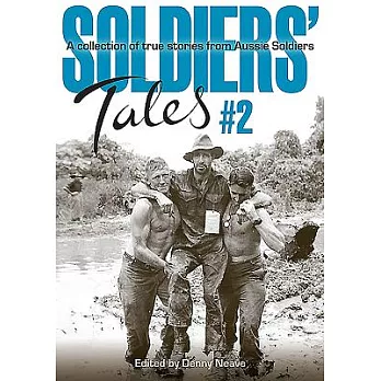 Soldiers’ Tales #2: A Collection of True Stories from Aussie Soldiers