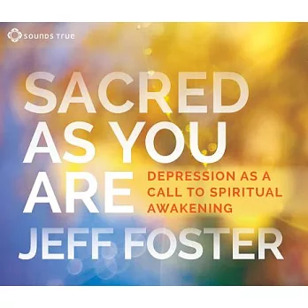 Sacred As You Are: Depression As a Call to Spiritual Awakening