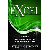 Excel: QuickStart Guide - From Beginner to Expert