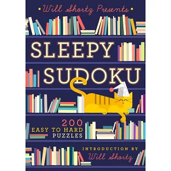 Will Shortz Presents Sleepy Sudoku: 200 Easy to Hard Puzzles