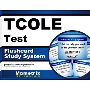 Tcole Test Study System: Tcole Exam Practice Questions and Review for the Texas Commission on Law Enforcement