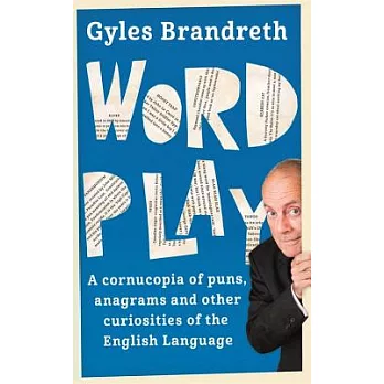 博客來-Word Play: A Cornucopia of Puns, Anagrams, Euphemisms & Other ...