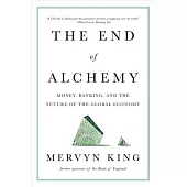 The End of Alchemy: Money, Banking, and the Future of the Global Economy