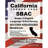 California Common Core Sbac Grade 5 English Language Arts / Literacy Success Strategies: Comprehensive Skill Building Practice f
