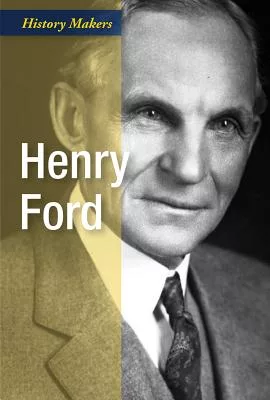 Henry Ford: Industrialist