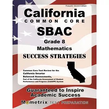 California Common Core Sbac Grade 8 Mathematics Success Strategies: Common Core Test Review for the California Smarter Balanced