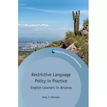 Restrictive Language Policy in Practice: English Learners in Arizona