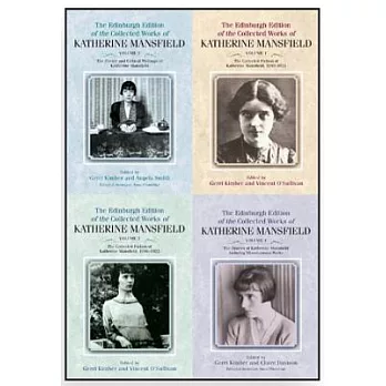 The Edinburgh Edition of the Collected Works of Katherine Mansfield: Volumes 1-4