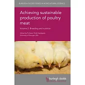 Achieving Sustainable Production of Poultry Meat: Breeding and Nutrition