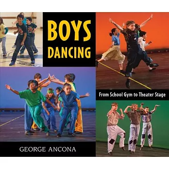 Boys Dancing: From School Gym to Theater Stage