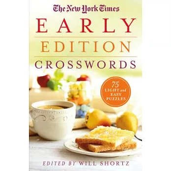 The New York Times Early Edition Crosswords: 75 Light and Easy Puzzles