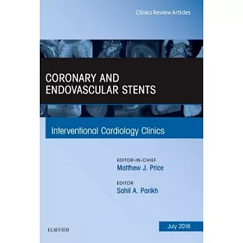 Coronary and Endovascular Stents, an Issue of Interventional Cardiology Clinics