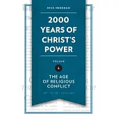 2000 Years of Christ’s Power: The Age of Religious Conflict