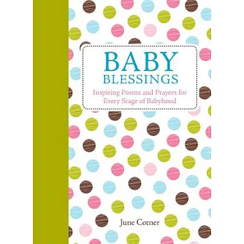 Baby Blessings: Inspiring Poems and Prayers for Every Stage of Babyhood