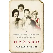 Hazard: A Sister’s Flight from Family and a Broken Boy