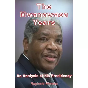 The Mwanawasa Years: An Analysis of His Presidency