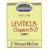 Thru the Bible Vol. 07: The Law (Leviticus 15-27)