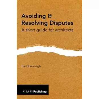 Avoiding & Resolving Disputes: A Short Guide for Architects