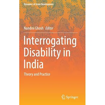 Interrogating Disability in India: Theory and Practice