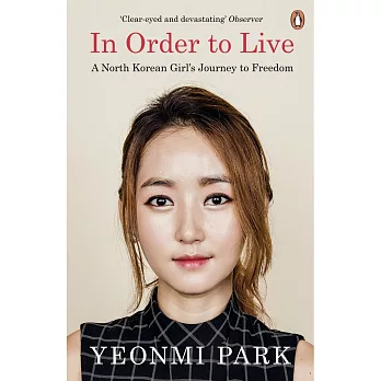 In Order To Live: A North Korean Girl’s Journey to Freedom