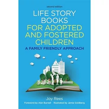 Life Story Books for Adopted and Fostered Children: A Family Friendly Approach