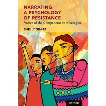 Narrating a Psychology of Resistance: Voices of the Compañeras in Nicaragua