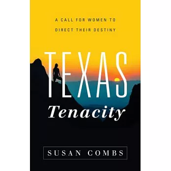 Texas Tenacity: A Call for Women to Direct Their Destiny