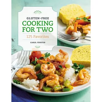 Gluten-Free Cooking for Two: 125 Favorites