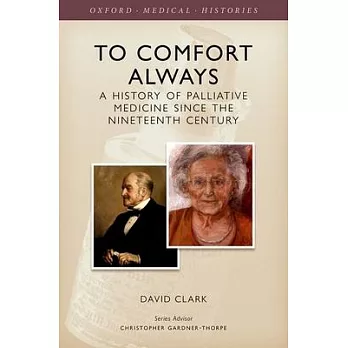 To Comfort Always: A History of Palliative Care