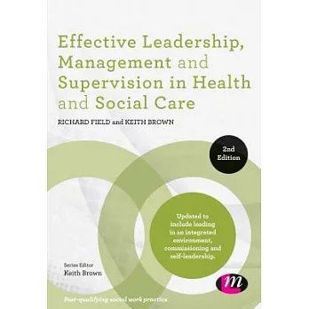 Effective Leadership, Management and Supervision in Health and Social Care