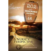 202 Most Memorable Patients in the ER: A Nurse’s Perspective