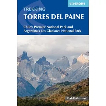 Cicerone Trekking Torres Del Paine: Chile’s Premier National Park and Argentina’s Los Glaciares National Park