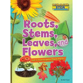 Roots, stems, leaves, and flowers : let