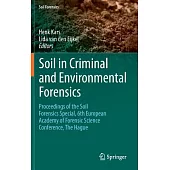 Soil in Criminal and Environmental Forensics: Proceedings of the Soil Forensics Special, 6th European Academy of Forensic Scienc