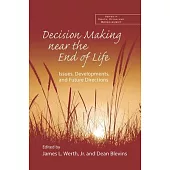 Decision Making Near the End of Life: Issues, Developments, and Future Directions