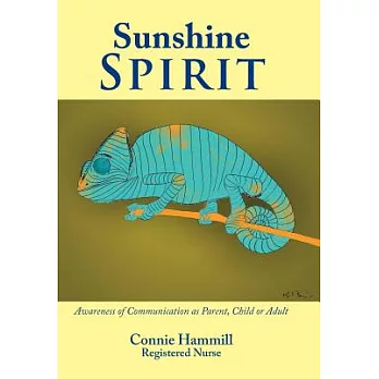 Sunshine Spirit: Awareness of Communication As Parent, Child or Adult