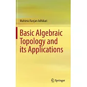 Basic Algebraic Topology and Its Applications