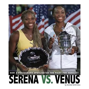 Serena vs. Venus : how a photograph spotlighted the fight for equality