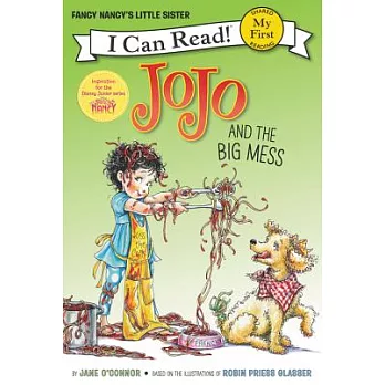 Fancy Nancy: JoJo and the Big Mess（My First I Can Read）